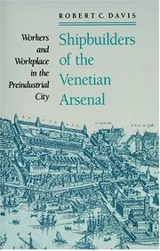 Cover of: Shipbuilders of the Venetian Arsenal: Workers and Workplace in the Preindustrial City (The Johns Hopkins University Studies in Historical and Political Science)