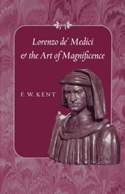 Cover of: Lorenzo de' Medici and the Art of Magnificence (The Johns Hopkins Symposia in Comparative History) by F. W. Kent