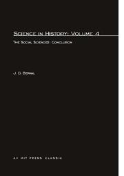 Cover of: Science in History, Volume 4: The Social Sciences by J. D. Bernal