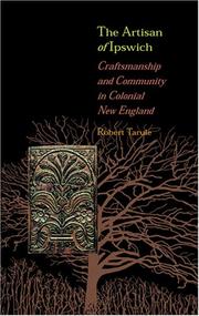 Cover of: The Artisan of Ipswich: Craftsmanship and Community in Colonial New England