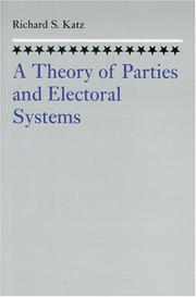 Cover of: A Theory of Parties and the Electoral System