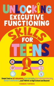 Cover of: Unlocking Executive Functioning Skills for Teens by 