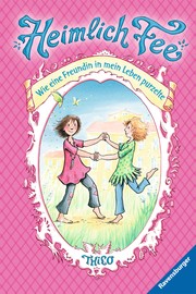 Cover of: Heimlich Fee: Wie eine Freundin in mein Leben purzelte (Band 1)