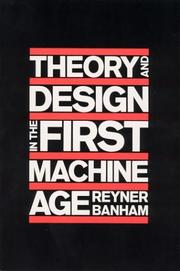 Cover of: Theory and design in the first machine age by Reyner Banham