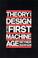 Cover of: Theory and design in the first machine age