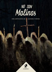 Cover of: No son molinos: Una antología de cachava y boina