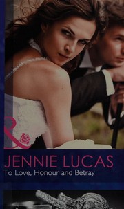 Cover of: To Love, Honour and Betray