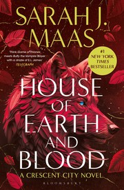Cover of: House of Earth and Blood: The Epic New Fantasy Series from Multi-Million and #1 New York Times Bestselling Author Sarah J. Maas