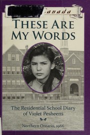 Cover of: These are my words: the residential school diary of Violet Pesheens