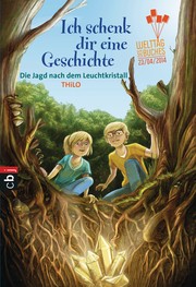 Cover of: Die Jagd nach dem Leuchtkristall: Ich schenk dir eine Geschichte - Welttag des Buches 23.04.2014