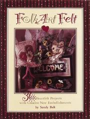 Cover of: Folk art felt: 36 heartfelt projects with creative new embellishments