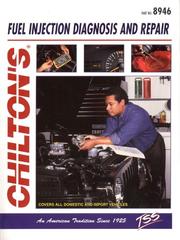 Chilton's fuel injection diagnosis and repair by Chilton Automotive Editorial Staff