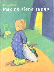 Cover of: Max no tiene sueno by Dagmar Geisler, Dagmar Geisle