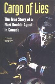 Cover of: Cargo of lies: the true story of a Nazi double agent in Canada