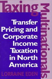Cover of: Taxing multinationals: transfer pricing and corporate income taxation in North America