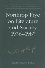 Cover of: Northrop Frye on literature and society, 1936-1989: unpublished papers