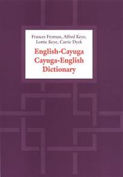 English-Cayuga/Cayuga-English dictionary = by Frances Froman, Lottie Keye, Alfred J. Keye