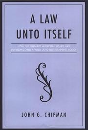 Cover of: A Law Unto Itself: How the Ontario Municipal Board Has Developed and Applied Land-Use Planning Policy (IPAC Series in Public Management and Governance)