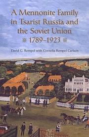 A Mennonite family in Tsarist Russia and the Soviet Union, 1789-1923 by David G. Rempel