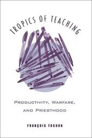 Cover of: Tropics of teaching: productivity, warfare, and priesthood