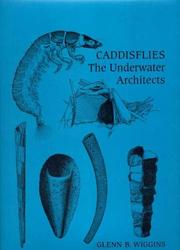 Caddisflies by Glenn B. Wiggins