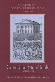 Cover of: Canadian State Trials: Volume Two: Rebellion and Invasion in the Canadas, 1837-1839 (Osgoode Society for Canadian Legal History)