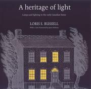 Cover of: A heritage of light: lamps and lighting in the early Canadian home