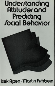 Cover of: Understanding Attitudes and Predicting Social Behavior by Icek Ajzen, Martin Fishbein, Icek Ajzen, Martin Fishbein