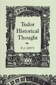Cover of: Tudor historical thought | F. J. Levy