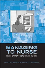 Cover of: Managing to Nurse: Inside Canadas Health Care Reform