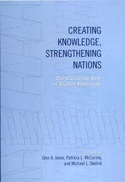 Cover of: Creating Knowledge, Strengthening Nations: The Changing Role of Higher Education