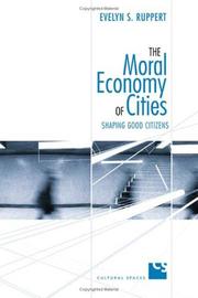Cover of: The Moral Economy of Cities: Shaping Good Citizens (Cultural Spaces)