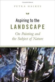 Cover of: Aspiring to the Landscape by Petra Halkes