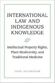 Cover of: International Law and Indigenous Knowledge: Intellectual Property, Plant Biodiversity, and Traditional Medicine