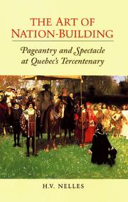 Cover of: The art of nation-building: pageantry and spectacle at Quebec's tercentenary