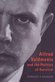 Alfred Valdmanis and the politics of survival by Gerhard P. Bassler