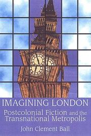 Cover of: Imagining London: postcolonial fiction and the transnational metropolis