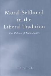 Cover of: Moral selfhood in the liberal tradition: the politics of individuality