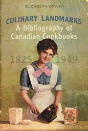 Cover of: Culinary Landmarks: A Bibliography of Canadian Cookbooks, 1825-1949 (Studies in Book and Print Culture)