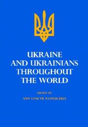 Ukraine and Ukrainians Throughout the World by Ann Lencyk Pawliczko