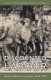 Cover of: Discounted Labour: Women Workers in Canada, 1870-1939 (Themes in Canadian History)