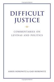 Cover of: Difficult Justice: Commentaries on Levinas and Politics