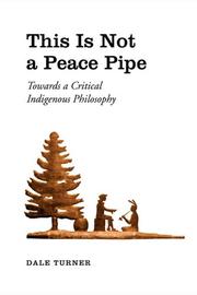 Cover of: This Is Not a Peace Pipe: Towards a Critical Indigenous Philosophy