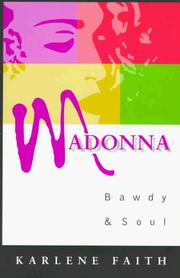 Cover of: Madonna, bawdy & soul by Karlene Faith