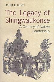 Cover of: The legacy of Shingwaukonse by Janet Elizabeth Chute