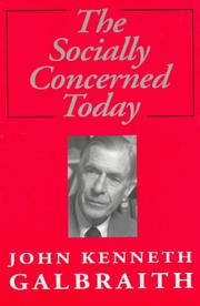 Cover of: The socially concerned today by John Kenneth Galbraith