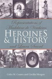 Cover of: Heroines and history: representations of Madeleine de Verchères and Laura Secord
