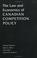 Cover of: The Law and Economics of Canadian Competition Policy