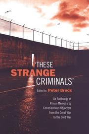 Cover of: "These strange criminals": an anthology of prison memoirs by conscientious objectors from the Great War to the Cold War