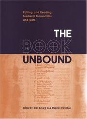 Cover of: The book unbound: editing and reading medieval manuscripts and texts